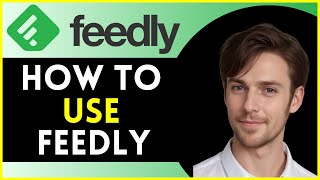 How To Use Feedly AI | Easy Tutorial 2025 (RSS Feed)