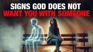 Urgent Signs God Does Not Want You With Someone (YOU NEED TO SEE THIS)