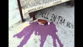 Master Kato - Fell In Tha Mud (Feat Casper) (Prod. Squabz)