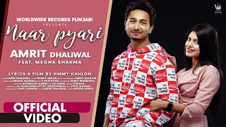 NAAR PYARI (OFFICIAL VIDEO) AMRIT DHALIWAL ft. MEGHA SHARMA | Hmmy Kahlon | Latest Punjabi Song 2021