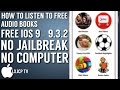 How To Listen To Any Audio Books(iOS 9 - 9.3.2)(NO Jailbreak/Computer)iPhone, iPad, iPod Touch How To Listen To Any Audio Books(iOS 9 - 9.3.2)(NO Jailbreak/Computer)iPhone, iPad, iPod Touch