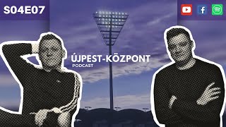 Újpest-Központ Podcast S04E07