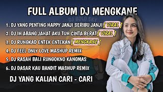 DJ TIKTOK TERBARU 2023 - DJ YANG PENTING HAPPY JANJI SERIBU JANJI FULL ALBUM DJ MENGKANE 2023