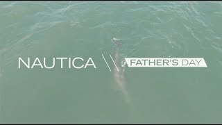 Nautica Father's Day // Diego \u0026 Eric Simila