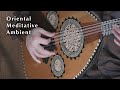 Oriental Meditative Music on Arabic Oud 