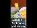 Sejenak sehat dg mangga-air kelapa muda dan madu 😀