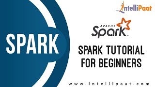 Apache Spark Tutorial | Spark Tutorial For Beginners | Introduction to Apache Spark | Intellipaat