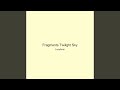 Fragments Twilight Sky