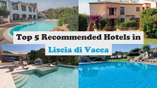 Top 5 Recommended Hotels In Liscia di Vacca | Best Hotels In Liscia di Vacca