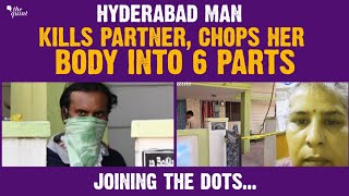 Hyderabad Man Kills Partner, Chops Her Body, Stores in Fridge | Modus Operandi, Motive