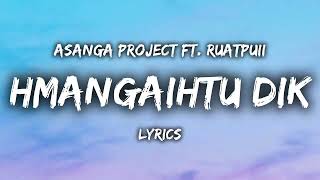 Asanga Project ft. Ruatpuii - Hmangaihtu Dik (LYRICS)