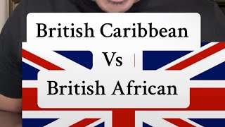 British African vs British Caribbean