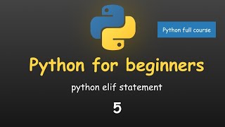 PYTHON FULL COURSE | PYTHON FOR BEGINNERS | PYTHON Elif statement