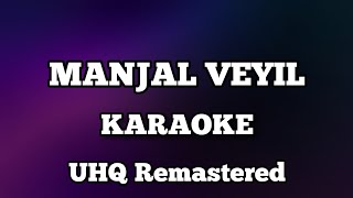 Manjal Veyil Karaoke with lyrics UHQ Remastered