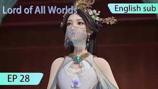 ENG SUB | Lord of All Worlds  [EP28] english sub