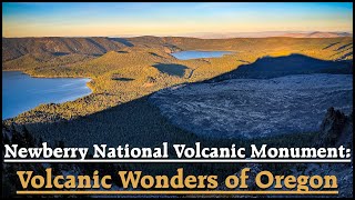 Newberry National Volcanic Monument:  Volcanic Wonders of Oregon