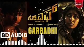 Garbadhi | 8d Audio Song | KGF | Kannada 8D Songs | Use Headphones