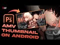 How to Make Anime AMV Thumbnail on Android | Pscc tutorial | OCG