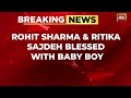 Breaking News: Rohit Sharma And Ritika Sajdeh Blessed With Baby Boy