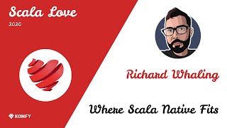 Richard Whaling –  Where Scala Native Fits