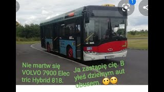 AWARIA VOLVO 7900 ELECTRIC HYBRID 818 3/3 Podstawienie autobusu Solarisa Urbino 10III 606.