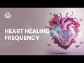 Heart Healing Frequency: Music and Binaural Beats for Heart Healing