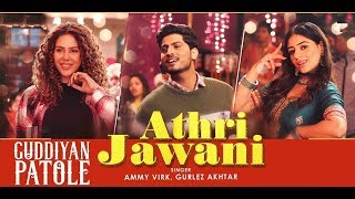 Athri Jawani | Ammy Virk | Gurlez Akhtar | Gurnam Bhullar | Sonam Bajwa | Guddiyan Patole | Gabru