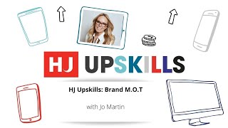 HJ Upskills: Brand M.O.T