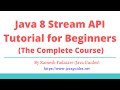 Java 8 Stream API Tutorial | Examples | Crash Course