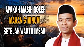 HUKUM SAHUR SETELAH WAKTU IMSAK - USTADZ ABDUL SOMAD, LC, MA.