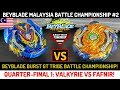 QUARTER-FINAL 1: Valkyrie VS Fafnir! Tribe Battle | Beyblade Malaysia Battle Championship #2