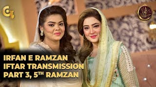 Irfan e Ramzan - Part 3 | IftaarTransmission | 5th Ramzan, 11th May 2019