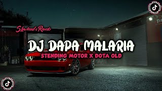 DJ DAPA MALARIA x STENDING MOTOR x DOTA OLD ( Slowhead \u0026 Reverb ) 🎧