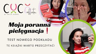 MOJA PORANNA PIELĘGNACJA🧴 TEST NOWEGO PODKŁADU - KSIĄŻKI, KTÓRE WARTO PRZECZYTAĆ📚