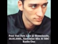 Paul Van Dyk Live At Homelands, 28.05.2000., Essential Mix At BBC Radio 1