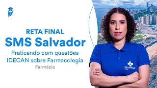 Praticando com questões IDECAN sobre Farmacologia - Farmácia - Reta Final SMS Salvador