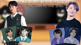 ALL of us are dead react to cheong-san as Pak jimin (2/2) [ship jikook]