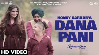 Dana Pani (Full Song) Honey Sarkar | Lehmberginni | Ranjit Bawa | Mahira | Punjabi Songs 2023