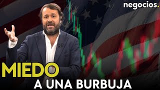 Miedo a una burbuja en EEUU: nadie las ve hasta que explotan, ¿cuáles son los signos?