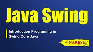 Java Swing Tutorial | Introduction Programing in Swing Core Java | Naresh IT