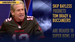 Skip Bayless was right all along about Tom Brady taking Bucs to Super Bowl LV | NFL | UNDISPUTED
