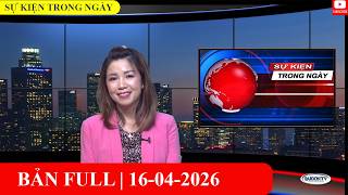 Sự Kiện 16/04/2026 | FULL🔴