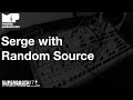 Superbooth 2017 - Serge with Random Source