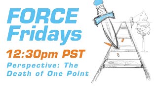 Perspective Drawing, The Death of One Point: FORCE Friday 08