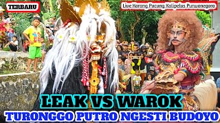 LEAK VS WAROK || TURONGGO PUTRO NGESTI BUDOYO || Live Karang Pucung Kalipelus Purwanegara