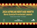2024 African Heritage Month Nova Scotia Provincial Launch