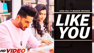 Jassie Gill : Like You ( Full Song ) | Ft.Maggie Krushna | New Punjabi Song 2023 | Punjabi Song 2023