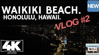 NIGHT LIFE OF HONOLULU, HAWAII - WAIKIKI BEACH - VLOG #2 - 4K DRONE FOOTAGE.