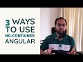 3 ways to use ng-container for clean and fast Angular apps!