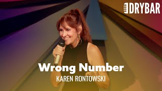 Getting A Call From The Wrong Number. Karen Rontowski